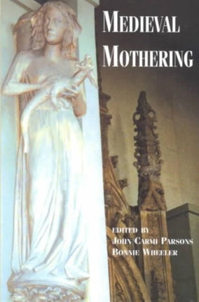 Medieval Mothering New Middle Ages