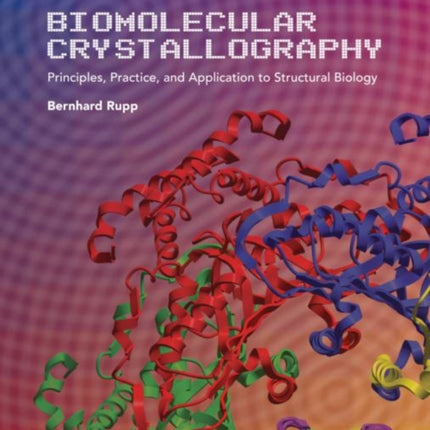Biomolecular Crystallography Principles Practice