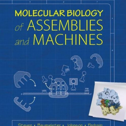 Molecular Biology of Assemblies and Machines