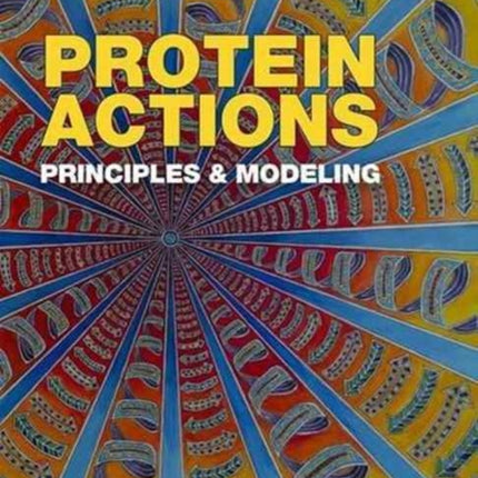 Protein Actions: Principles and Modeling