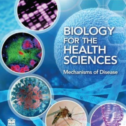 Biology for the Health Sciences: Mechanisms of Disease