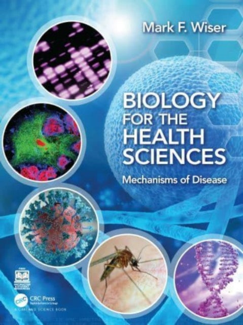 Biology for the Health Sciences: Mechanisms of Disease