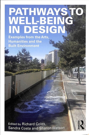 Pathways to Well-Being in Design: Examples from the Arts, Humanities and the Built Environment