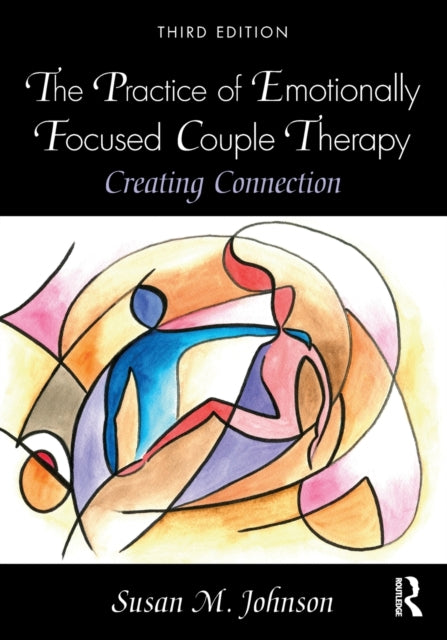 The Practice of Emotionally Focused Couple