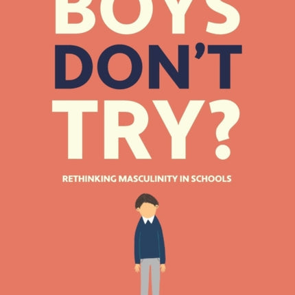 Boys Dont Try Rethinking Masculinity in Schools