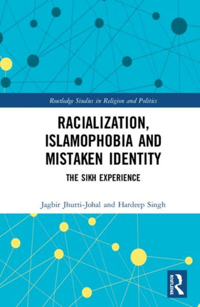 Racialization Islamophobia and Mistaken Identity