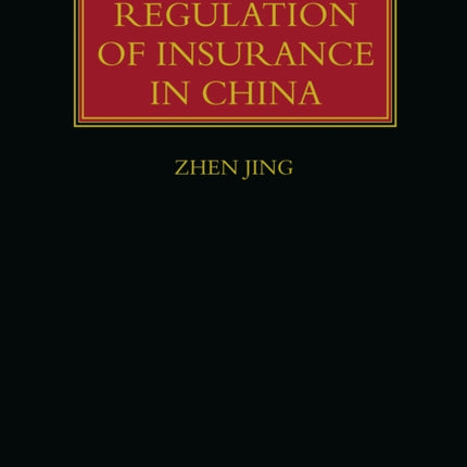 The Regulation of Insurance in China