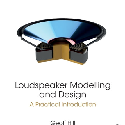 Loudspeaker Modelling and Design A Practical