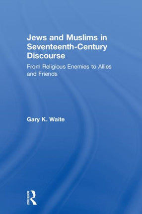 Jews and Muslims in SeventeenthCentury Discourse