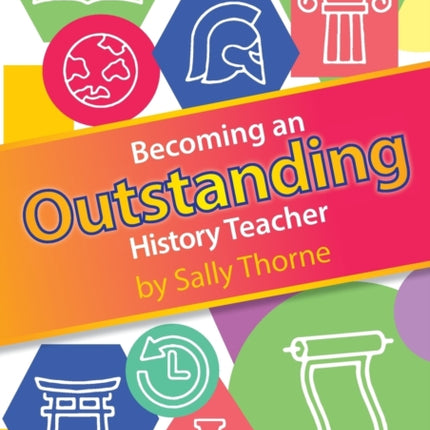 Becoming an Outstanding History Teacher