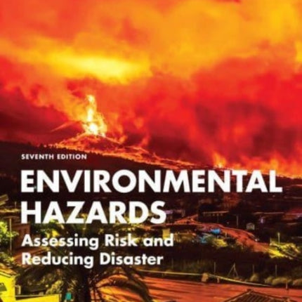 Environmental Hazards: Assessing Risk and Reducing Disaster