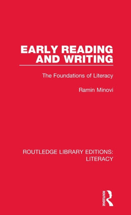 Early Reading and Writing The Foundations of Literacy Routledge Library Editions Literacy