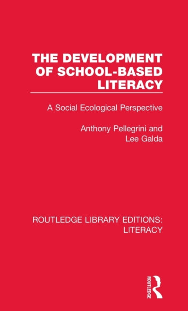 The Development of Schoolbased Literacy A Social Ecological Perspective Routledge Library Editions Literacy