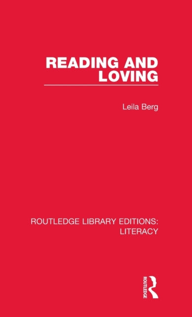 Reading and Loving Routledge Library Editions Literacy