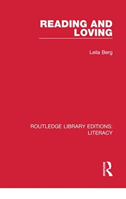 Reading and Loving Routledge Library Editions