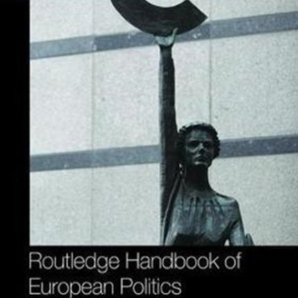 Routledge Handbook of European Politics Routledge