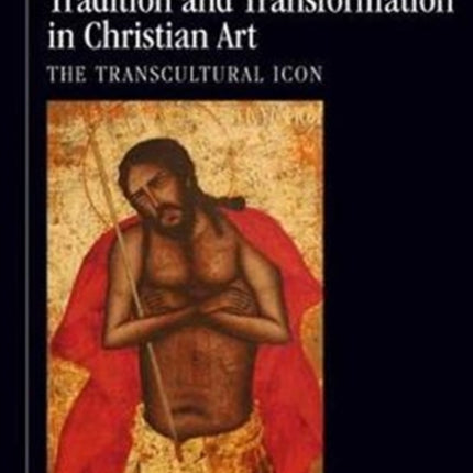 Tradition and Transformation in Christian Art: The Transcultural Icon