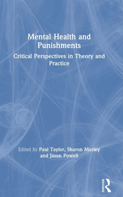 Mental Health and Punishments Critical Perspectives in Theory and Practice