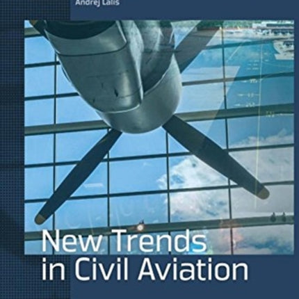 New Trends in Civil Aviation: Proceedings of the 19th International Conference on New Trends in Civil Aviation 2017 (NTCA 2017), December 7-8, 2017, Prague, Czech Republic