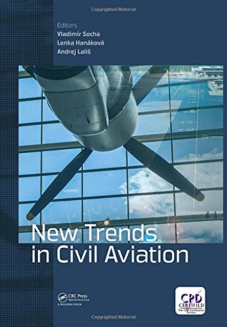 New Trends in Civil Aviation: Proceedings of the 19th International Conference on New Trends in Civil Aviation 2017 (NTCA 2017), December 7-8, 2017, Prague, Czech Republic