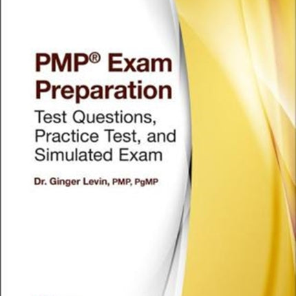 PMP® Exam Preparation: Test Questions, Practice Test, and Simulated Exam