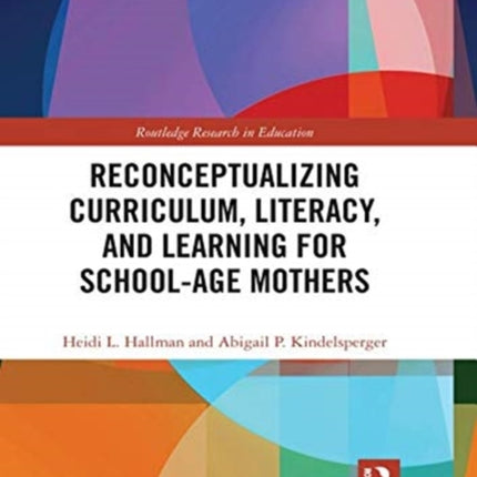 Reconceptualizing Curriculum, Literacy, and Learning for School-Age Mothers