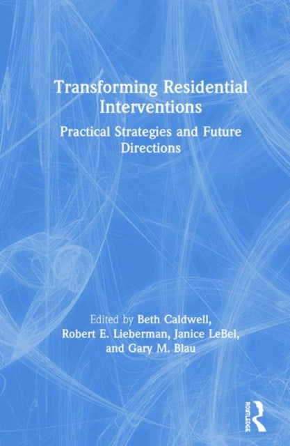 Transforming Residential Interventions Practical Strategies and Future Directions