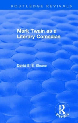 Routledge Revivals Mark Twain as a Literary Comedian 1979