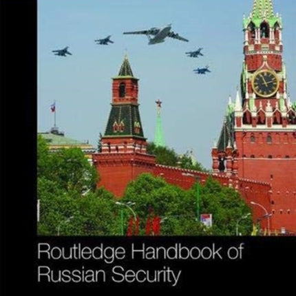 Routledge Handbook of Russian Security