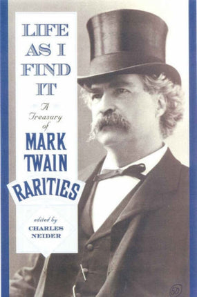 Life as I Find it A Treasury of Mark Twain