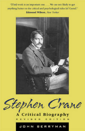 Stephen Crane A Critical Biography A Critical