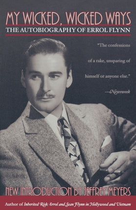 My Wicked, Wicked Ways: The Autobiography of Errol Flynn