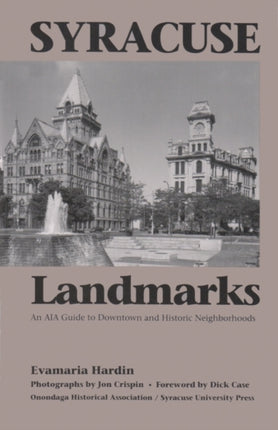 Syracuse Landmarks: An AIA Guide to Downtown and Local Neighborhoods