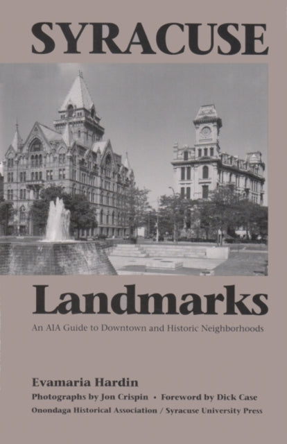 Syracuse Landmarks: An AIA Guide to Downtown and Local Neighborhoods