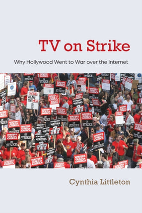 TV on Strike  Why Hollywood Went to War over the
