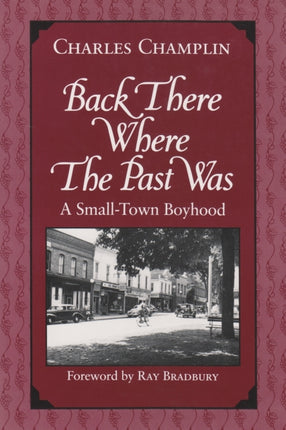 Back There Where the Past Was  A SmallTown Boyhood