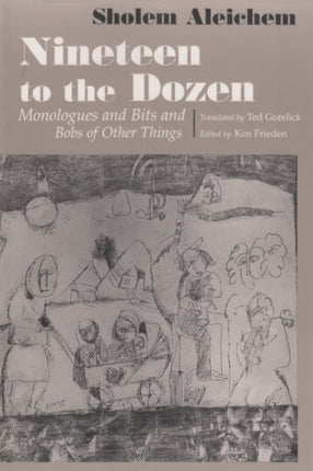 Nineteen To the Dozen: Monologues and Bits and Bobs of Other Things