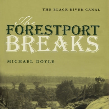 The Forestport Breaks: A Nineteenth-Century Conspiracy along the Black River Canal