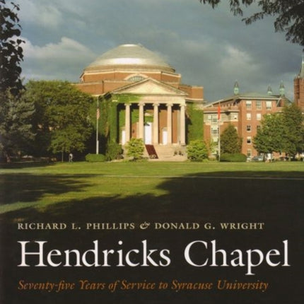 Hendricks Chapel: Seventy-five Years of Service to Syracuse University