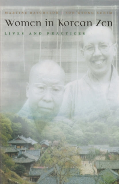 Women in Korean Zen: Lives and Practices