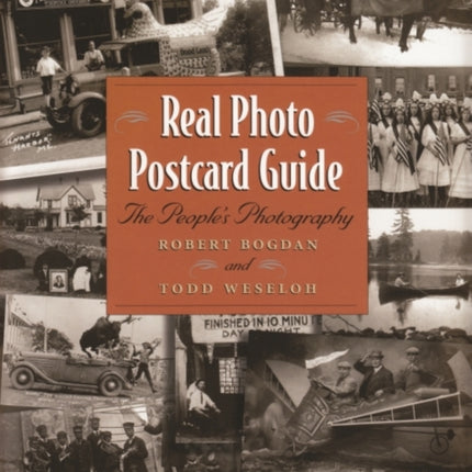 Real Photo Postcard Guide: The People’s Photography