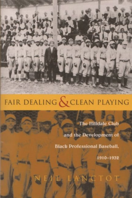 Fair Dealing and Clean Playing: The Hilldale Club and the Development of Black Professional Baseball, 1910â€"1932