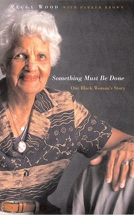 Something Must Be Done: One Black Woman’s Story