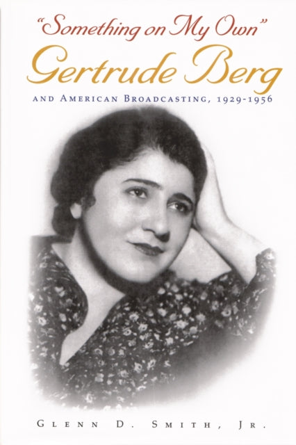 Something on My Own  Gertrude Berg and American