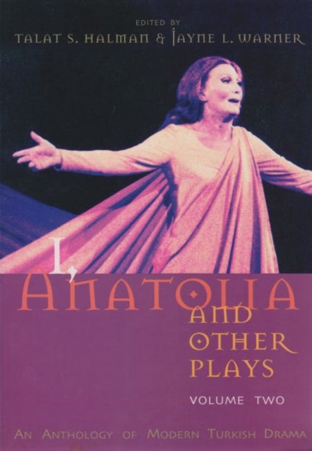 I, Anatolia and Other Plays: An Anthology of Modern Turkish Drama, Volume Two