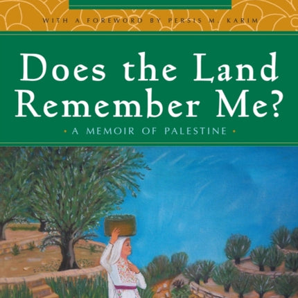 Does the Land Remember Me  A Memoir of Palestine