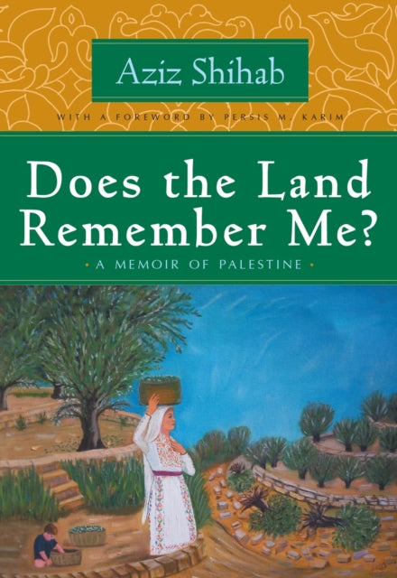 Does the Land Remember Me  A Memoir of Palestine