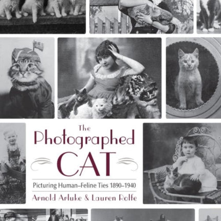 The Photographed Cat: Picturing Close Human-Feline Ties 1900-1940