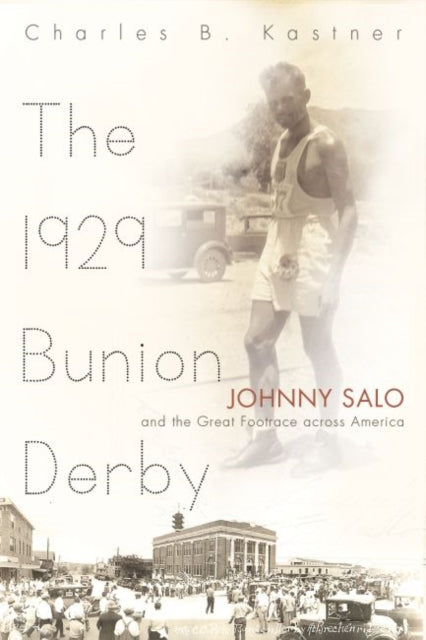 The 1929 Bunion Derby  Johnny Salo and the Great Footrace Across America