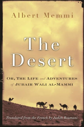 The Desert: Or, The Life and Adventures of Jubair Wali al-Mammi